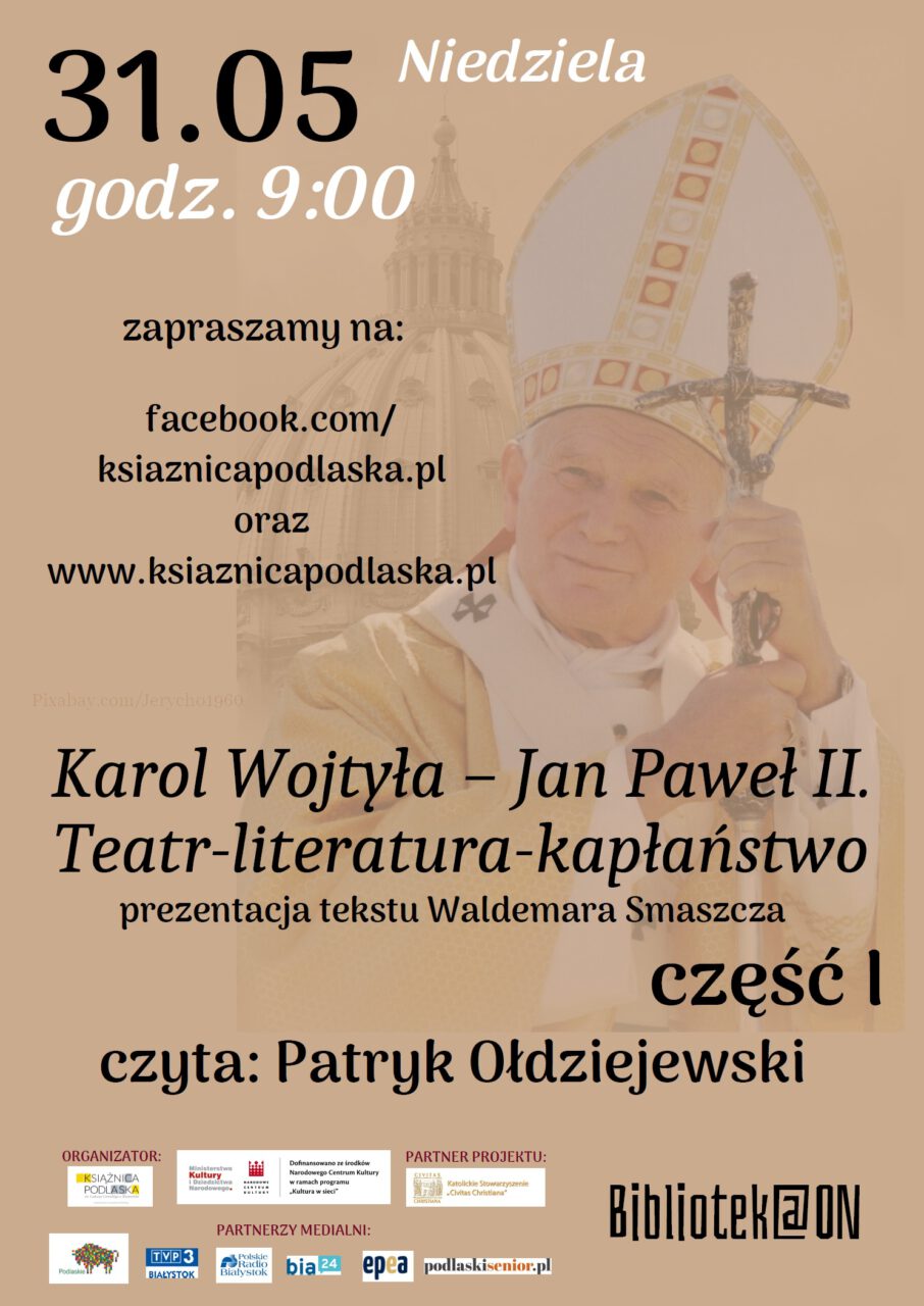 Ilustracja do artykułu „Karol Wojtyła - Jan Paweł II. Teatr-literatura-kapłaństwo” – prezentacja tekstu Waldemara Smaszcza