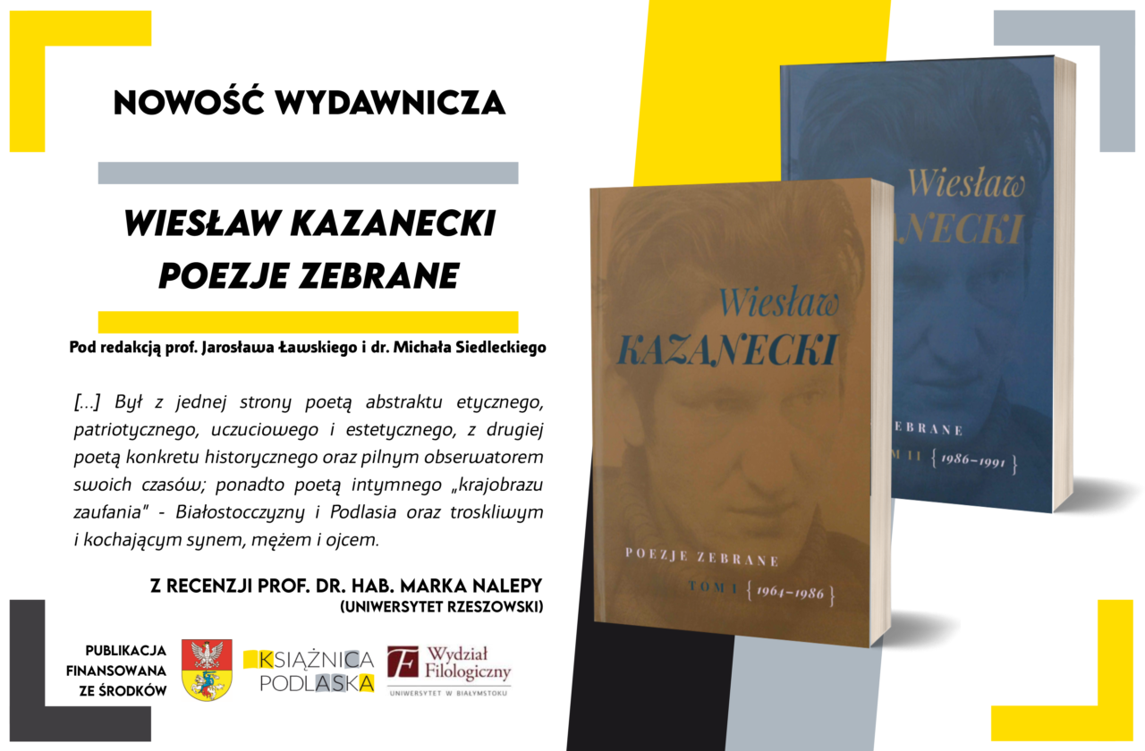 Ilustracja do artykułu Ukazało się dwutomowe wydanie poezji zebranych Wiesława Kazaneckiego
