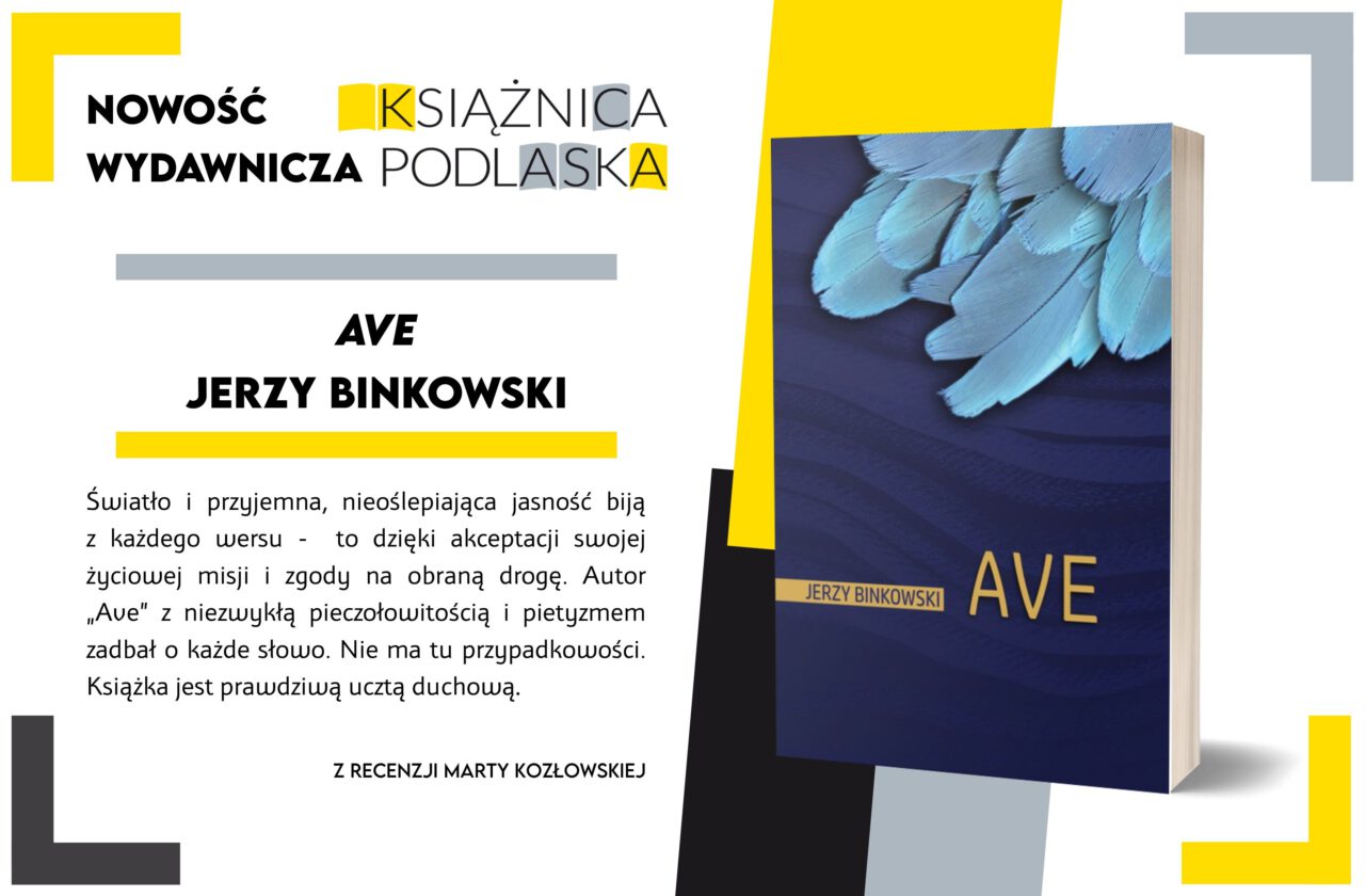 Ilustracja do artykułu „Ave” Jerzego Binkowskiego – nowa publikacja Książnicy Podlaskiej