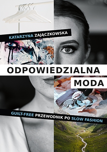 Ilustracja do artykułu Książka na weekend: „Odpowiedzialna moda. Guilt-free przewodnik po slow fashion” Katarzyna Zajączkowska