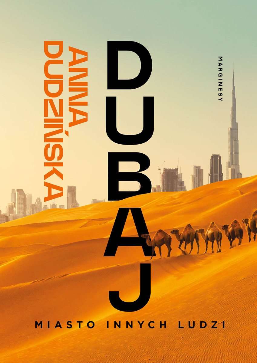 Ilustracja do artykułu Książka na weekend: „Dubaj. Miasto innych ludzi”