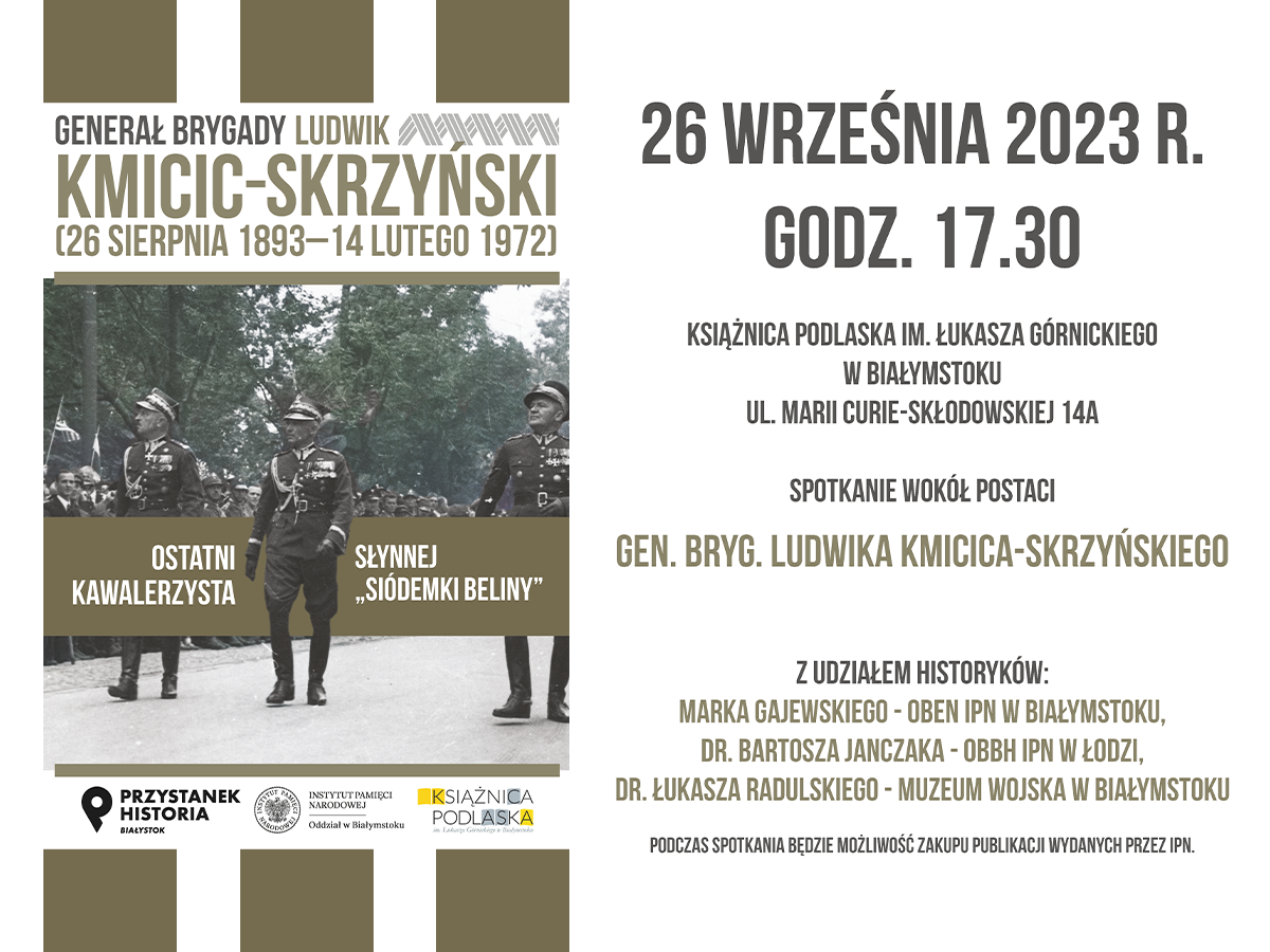 Ilustracja do artykułu Przystanek Historia -gen. bryg. Ludwik Kmicic-Skrzyński