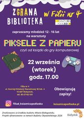 Plakat zapraszający na warsztaty dla młodzieży w wieku od dwunastu do szesnastu lat pod nazwą  "Piksele z papieru"