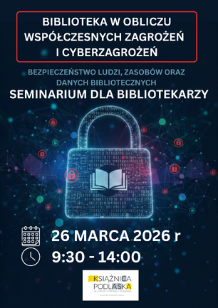 BIBLIOTEKA W OBLICZU WSPÓŁCZESNYCH ZAGROŻEŃ I CYBERZARGOŻEŃ !!!.png