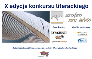 Po prawej stronie logotypy organizatorów konkursu, powyżej informacja o konkursie, poniżej informacja o finansowaniu i logotyp województwa podlaskiego.