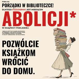 Grafika, na której po prawej stoi młoda kobieta w sukience, trzymająca stos książek, powyżej i po lewek stronie informacja o abolicji książkowej.