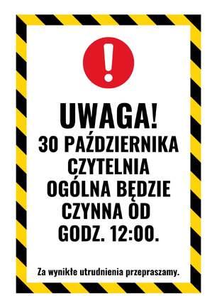 Plakat z napisem o zamknięciu czasowym czytelni ogólnej, na białym tle, otoczonym przez czarno-żółte obramowanie, na górze biały wykrzyknik na czerwonym tle.