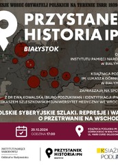 Na plakacie widnieje ogłoszenie o wydarzeniu historycznym organizowanym przez Instytut Pamięci Narodowej (IPN) oraz Książnicę Podlaską im. Łukasza Górnickiego. Tytuł wydarzenia to "Polskie Syberyjskie Szlaki. Represje i walka o przetrwanie na Wschodzie." Spotkanie odbędzie się 29 października 2024 roku o godzinie 17:00 w Książnicy Podlaskiej w Białymstoku. Udział wezmą dr Ewa Kowalska z IPN i dr Łukasz Szleszkowski z Uniwersytetu Medycznego we Wrocławiu. Na plakacie znajduje się mapa przedstawiająca miejsca represji wobec obywateli polskich na terenie ZSRR w latach 1939-1959.