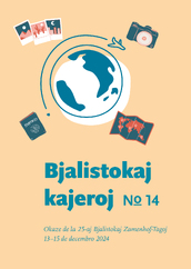 Ilustracja przedstawia okładkę publikacji zatytułowanej „Bjalistokaj kajeroj Nr 14”. Na jasnobeżowym tle znajduje się stylizowana grafika przedstawiająca kulę ziemską w odcieniach niebieskiego i białego, otoczoną elementami związanymi z podróżami: samolotem, aparatem fotograficznym, mapą, paszportem oraz trzema zdjęciami krajobrazów (kaktusy, góry i budynki). Tytuł „Bjalistokaj kajeroj Nr 14” jest napisany dużą, niebieską czcionką, a poniżej widnieje informacja: „Okaze de la 25-aj Bjalistokaj Zamenhof-Tagoj 13–15 de decembro 2024” w mniejszym, zielonym kroju pisma. Całość nawiązuje do tematyki podróży i międzynarodowego charakteru wydarzenia.